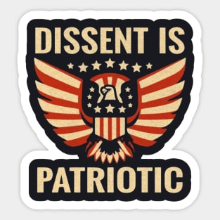 Dissent Is Patriotic Sticker